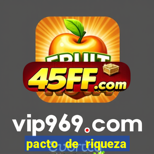 pacto de riqueza como fazer